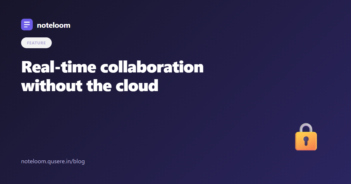 Real-time collaboration without the cloud