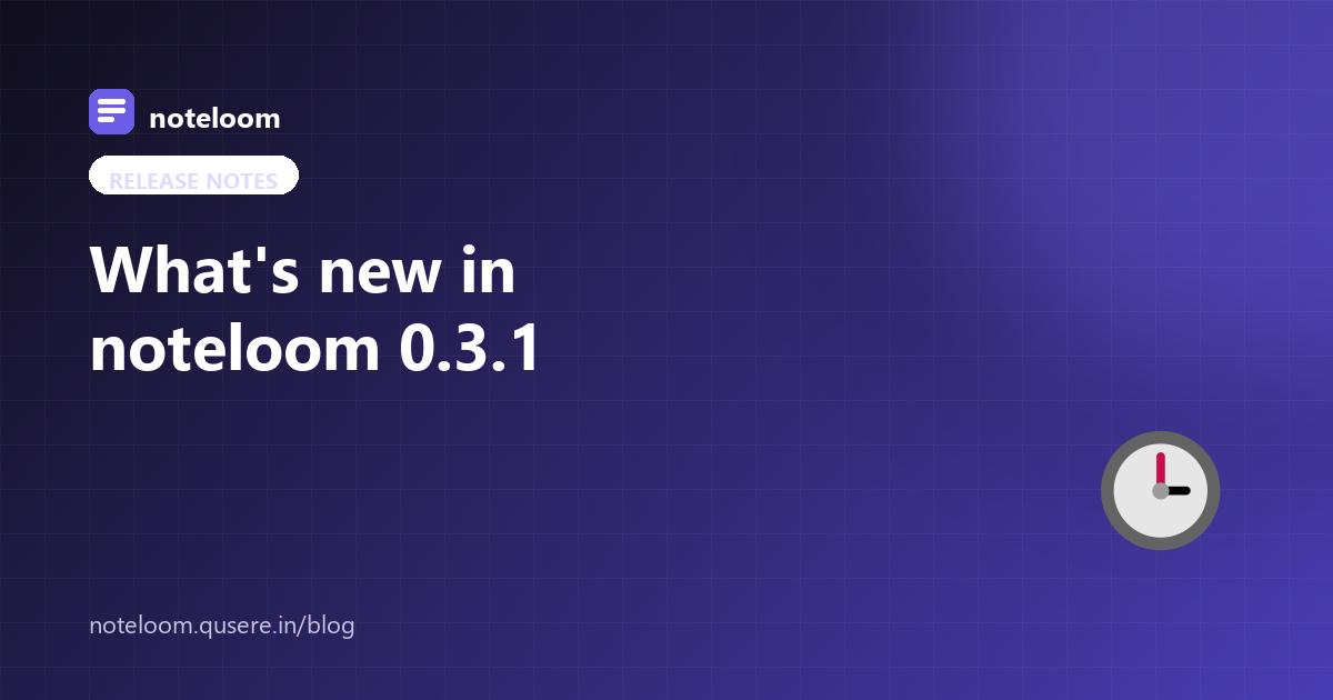 What's new in noteloom 0.3.1: a version history you don't have to think about